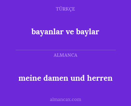 bayanlar ve baylar - meine damen und herren