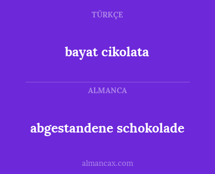 abgestandene schokolade - bayat cikolata