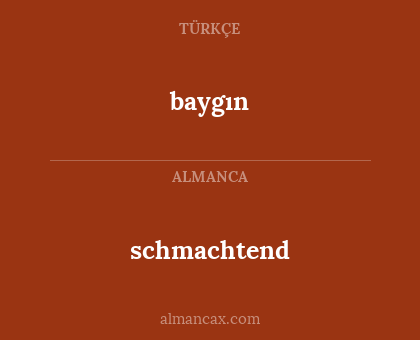 baygın - schmachtend