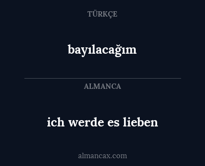 ich werde es lieben - bayılacağım
