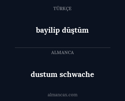 bayilip dūştūm - dustum schwache