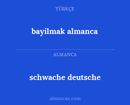 bayilmak almanca - schwache deutsche