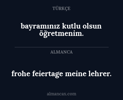 bayramınız kutlu olsun öğretmenim. - frohe feiertage meine lehrer.