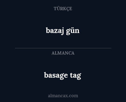 basage tag - bazaj gün