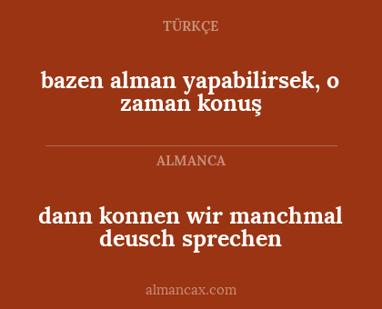 bazen alman yapabilirsek, o zaman konuş - dann konnen wir manchmal deusch sprechen