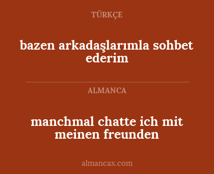 manchmal chatte ich mit meinen freunden - bazen arkadaşlarımla sohbet ederim