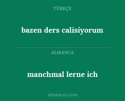 manchmal lerne ich - bazen ders calisiyorum