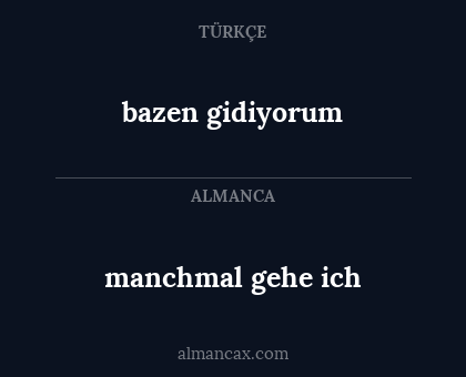 manchmal gehe ich - bazen gidiyorum