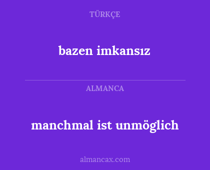 manchmal ist unmöglich - bazen imkansız