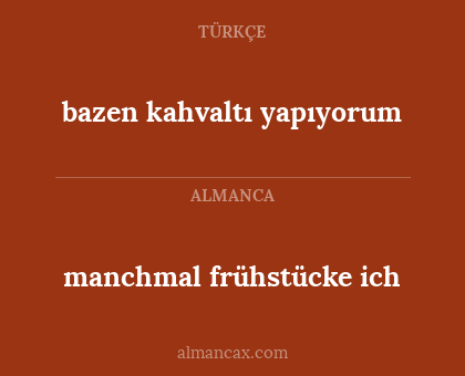 bazen kahvaltı yapıyorum - manchmal frühstücke ich
