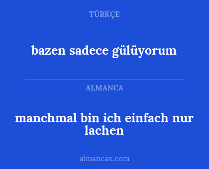 bazen sadece gülüyorum - manchmal bin ich einfach nur lachen