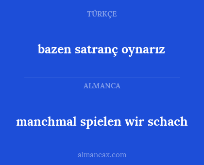 bazen satranç oynarız - manchmal spielen wir schach