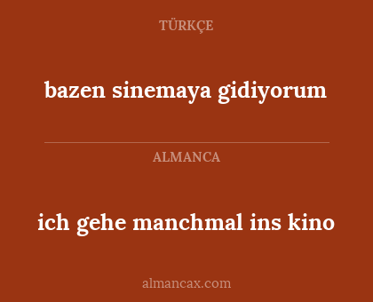 ich gehe manchmal ins kino - bazen sinemaya gidiyorum