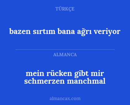 bazen sırtım bana ağrı veriyor - mein rücken gibt mir schmerzen manchmal