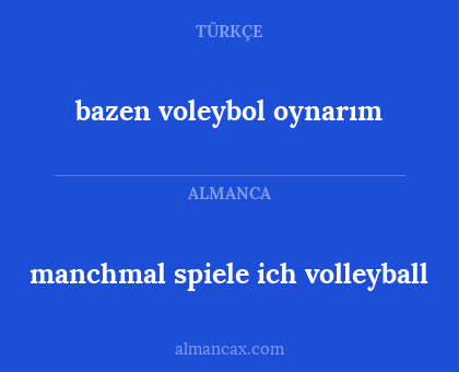 bazen voleybol oynarım - manchmal spiele ich volleyball