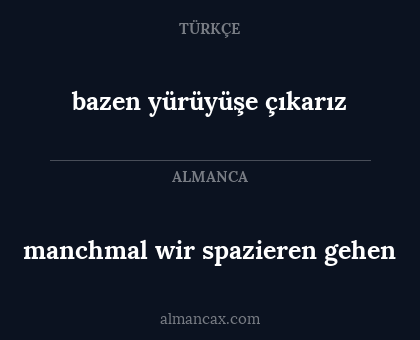manchmal wir spazieren gehen - bazen yürüyüşe çıkarız