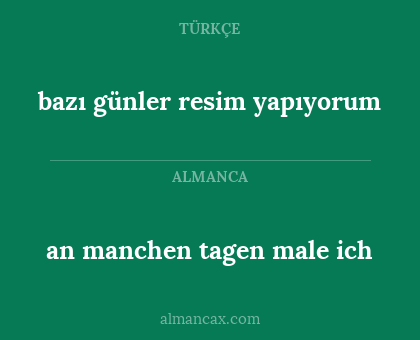 an manchen tagen male ich - bazı günler resim yapıyorum