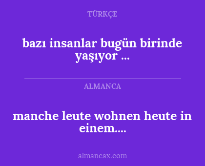 manche leute wohnen heute in einem.... - bazı insanlar bugün birinde yaşıyor ...