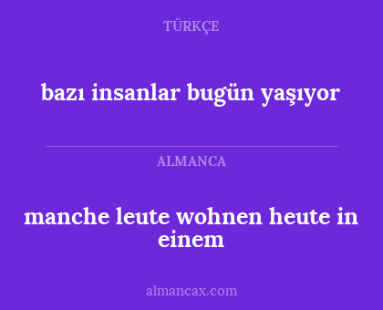 manche leute wohnen heute in einem - bazı insanlar bugün yaşıyor