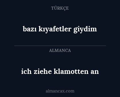 bazı kıyafetler giydim - ich ziehe klamotten an