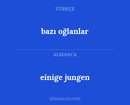 bazı oğlanlar - einige jungen
