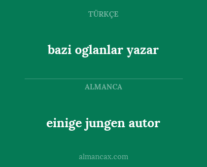 einige jungen autor - bazi oglanlar yazar