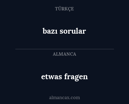 bazı sorular - etwas fragen