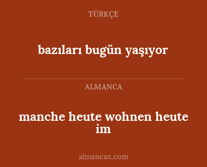 bazıları bugün yaşıyor - manche heute wohnen heute im