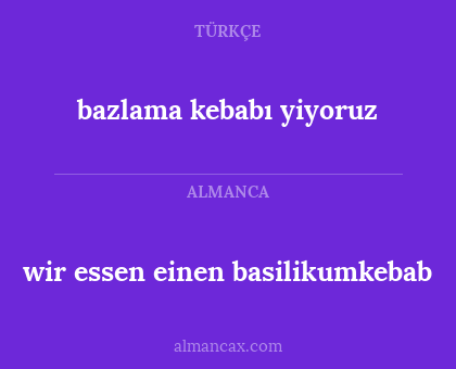 bazlama kebabı yiyoruz - wir essen einen basilikumkebab