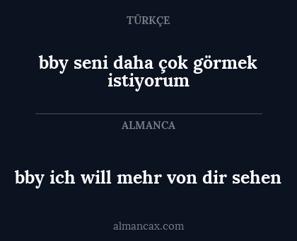 bby ich will mehr von dir sehen - bby seni daha çok görmek istiyorum