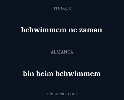 bin beim bchwimmem - bchwimmem ne zaman