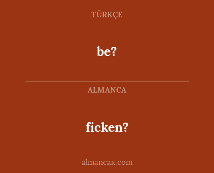 ficken? - be?