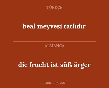 die frucht ist süß ärger - beal meyvesi tatlıdır