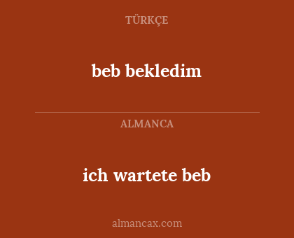 ich wartete beb - beb bekledim