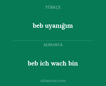 beb ich wach bin - beb uyanığım