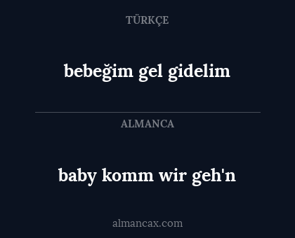 bebeğim gel gidelim - baby komm wir geh'n