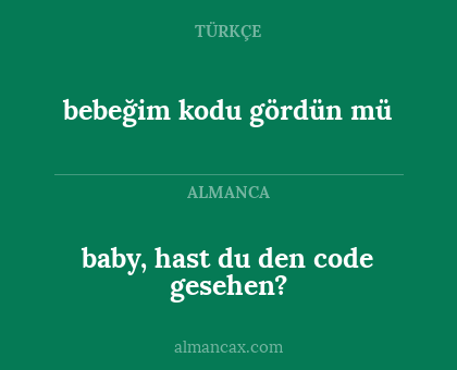baby, hast du den code gesehen? - bebeğim kodu gördün mü