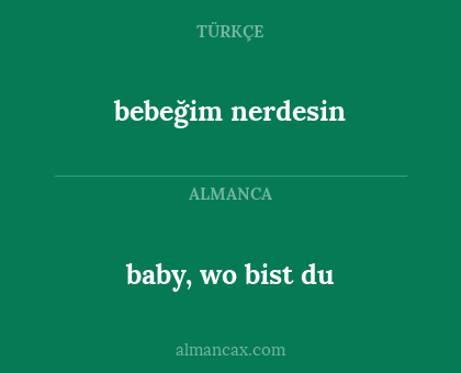 bebeğim nerdesin - baby, wo bist du