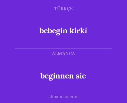 beginnen sie - bebegin kirki