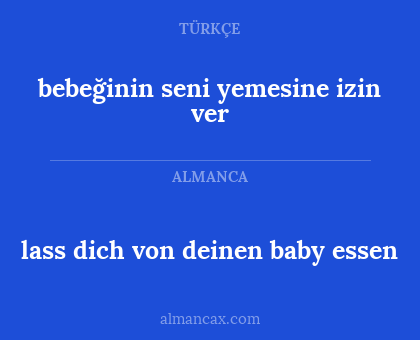 lass dich von deinen baby essen - bebeğinin seni yemesine izin ver