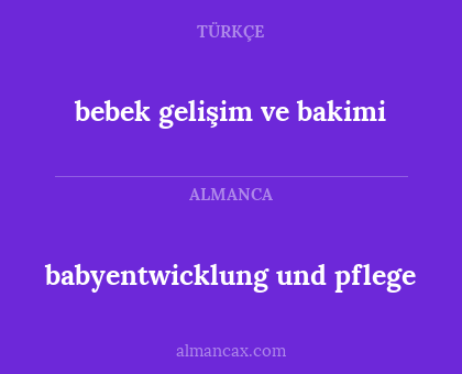babyentwicklung und pflege - bebek gelişim ve bakimi