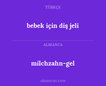 milchzahn-gel - bebek için diş jeli