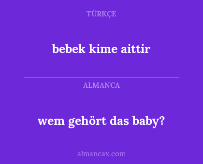bebek kime aittir - wem gehört das baby?