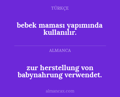bebek maması yapımında kullanılır. - zur herstellung von babynahrung verwendet.