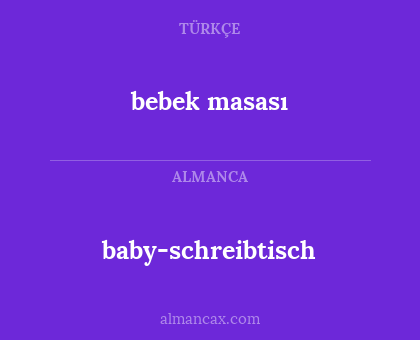 bebek masası - baby-schreibtisch