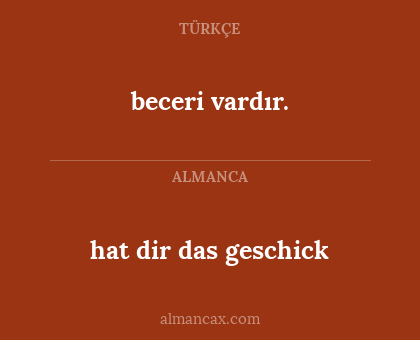 beceri vardır. - hat dir das geschick