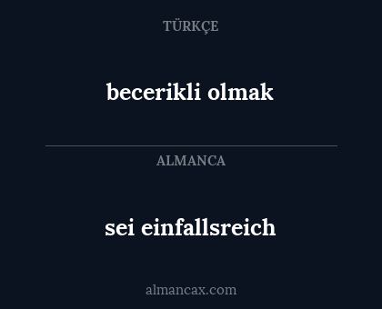 sei einfallsreich - becerikli olmak