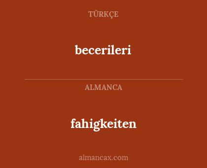 fahigkeiten - becerileri