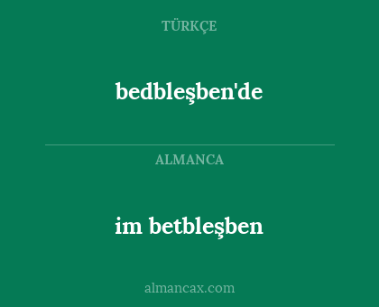 im betbleşben - bedbleşben'de