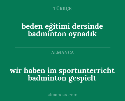 wir haben im sportunterricht badminton gespielt - beden eğitimi dersinde badminton oynadık